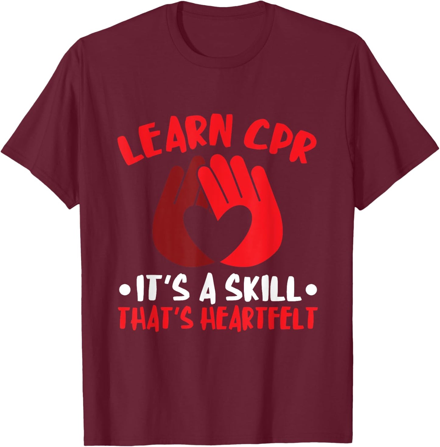 CPR Instructor Heartfelt Skill CPR Trainer AED Instructor T-Shirt - T-Shirt | Maroon