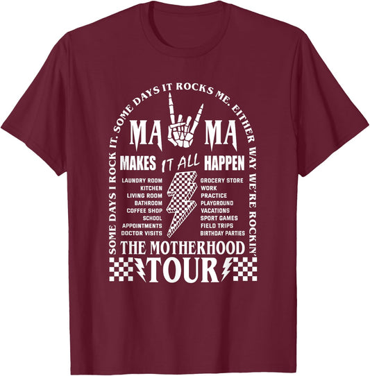 Mama Tour, Funny Motherhood Tour, Mama Makes It All Happen T-Shirt - T-Shirt | Maroon