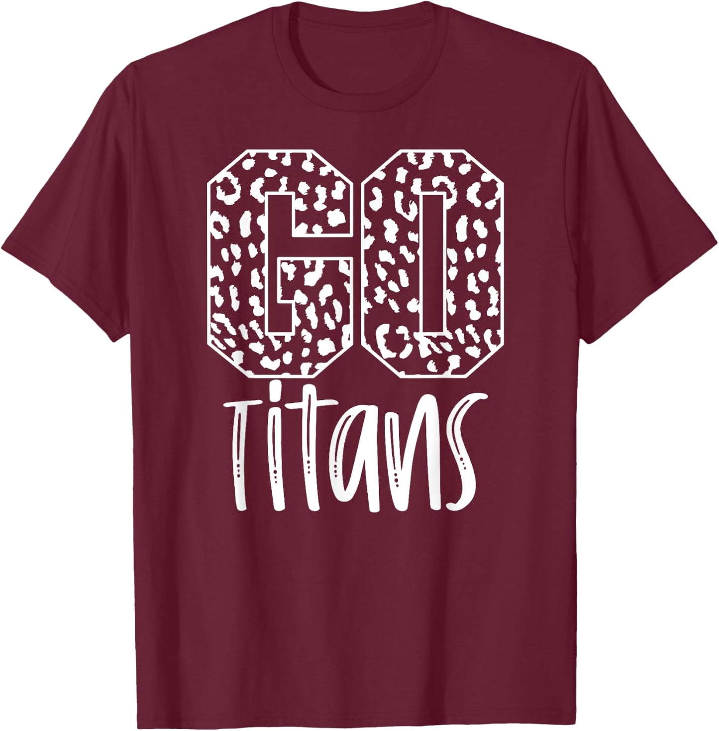 Titans Team Mascot School Spirit Game Night Leopard Print T-Shirt - T-Shirt | Maroon