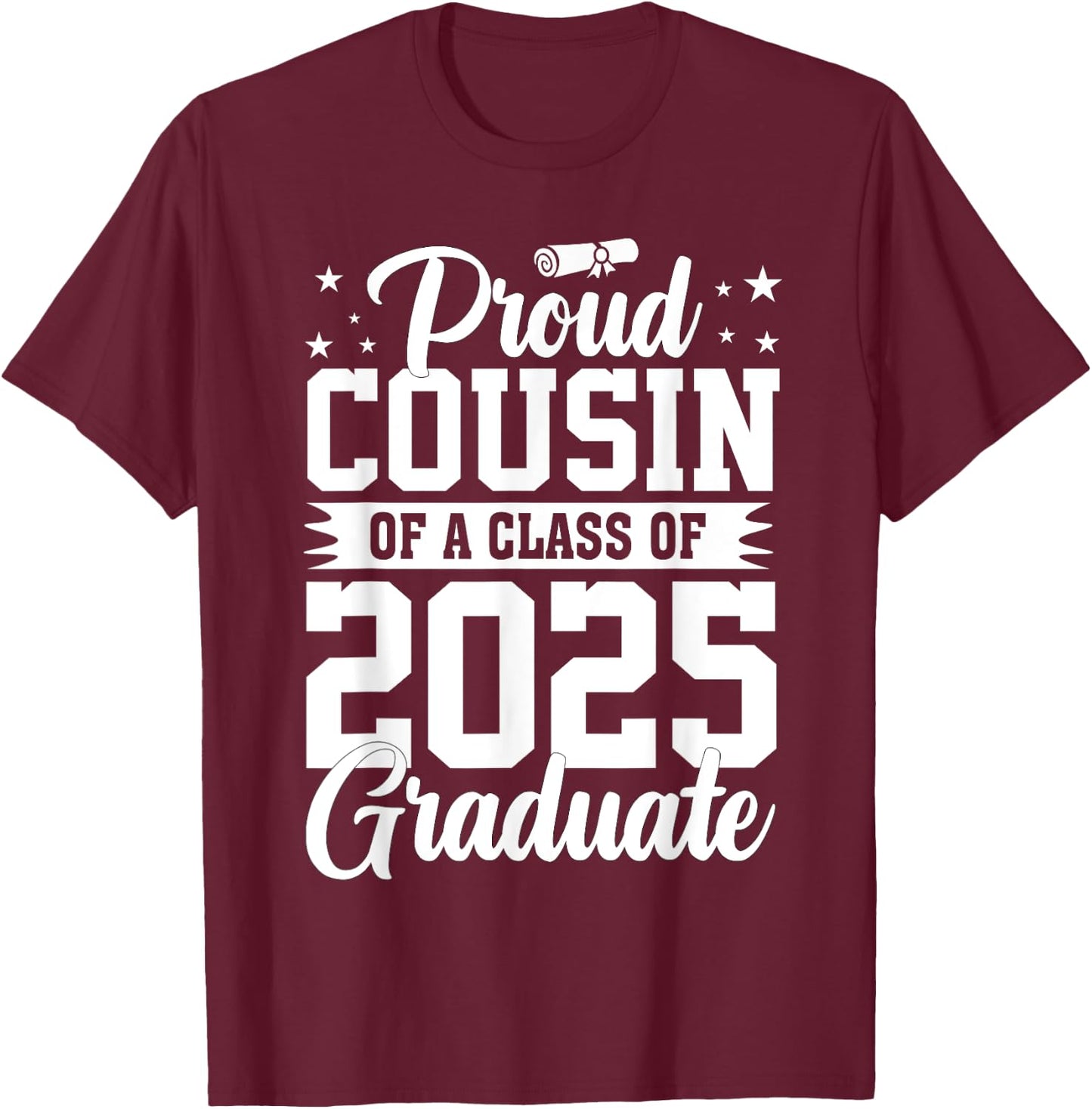 Proud Cousin Of A Class Of 2025 Graduate Senior Graduation T-Shirt - T-Shirt | Maroon