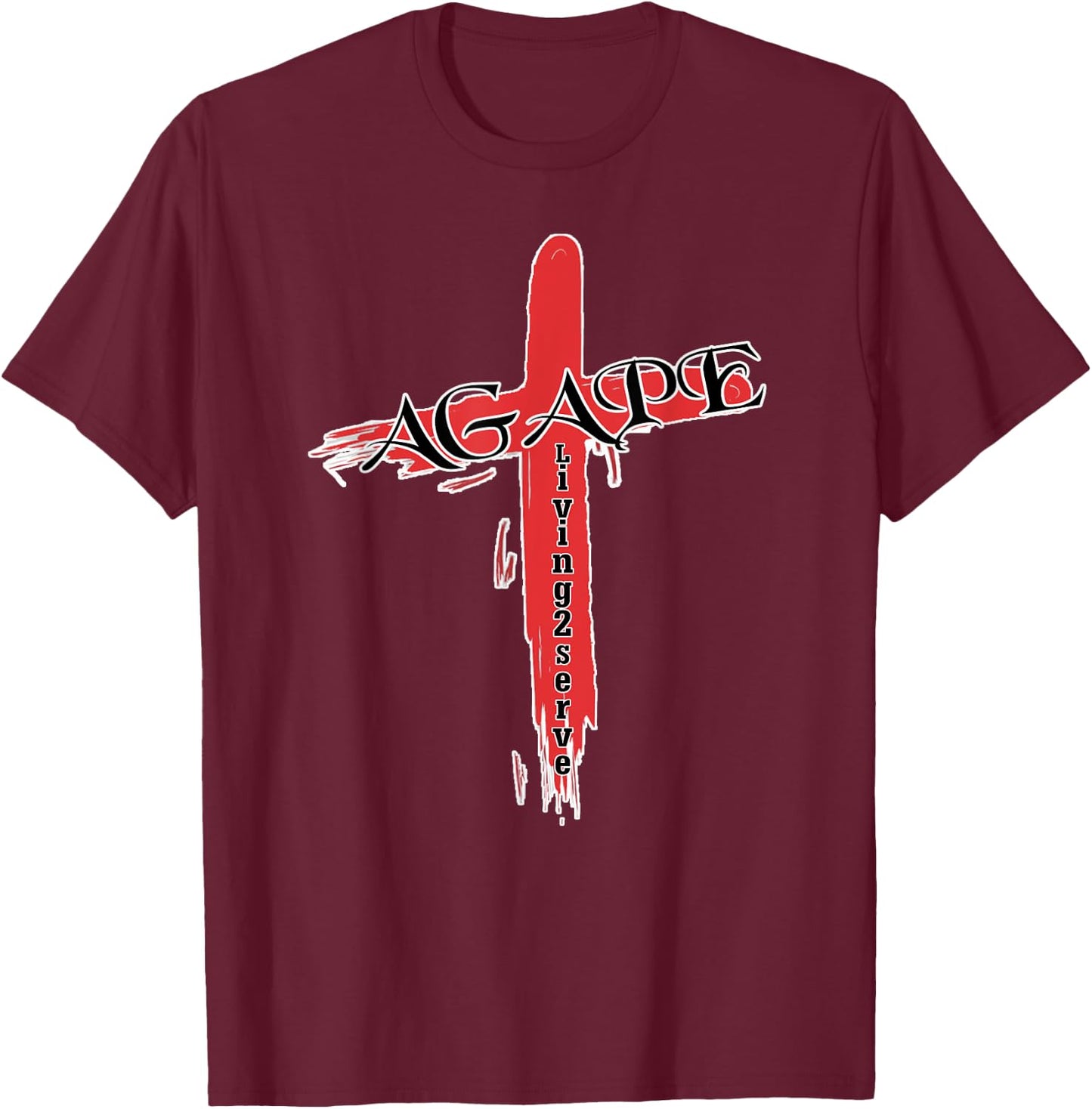 Agape the Greek word for God Love Christian Living2Serve T-Shirt - T-Shirt | Maroon