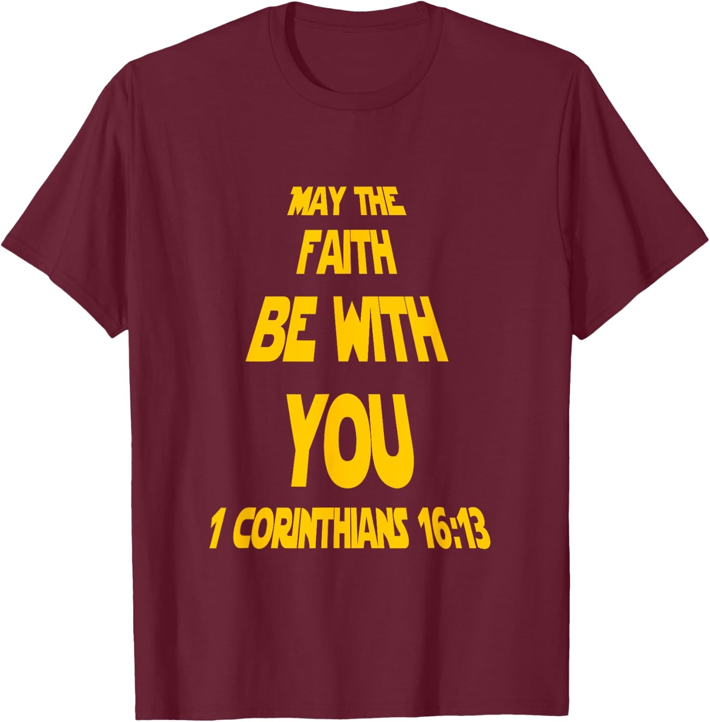 May The Faith Be With You Funny Faith Based Christian T-Shirt - T-Shirt | Maroon