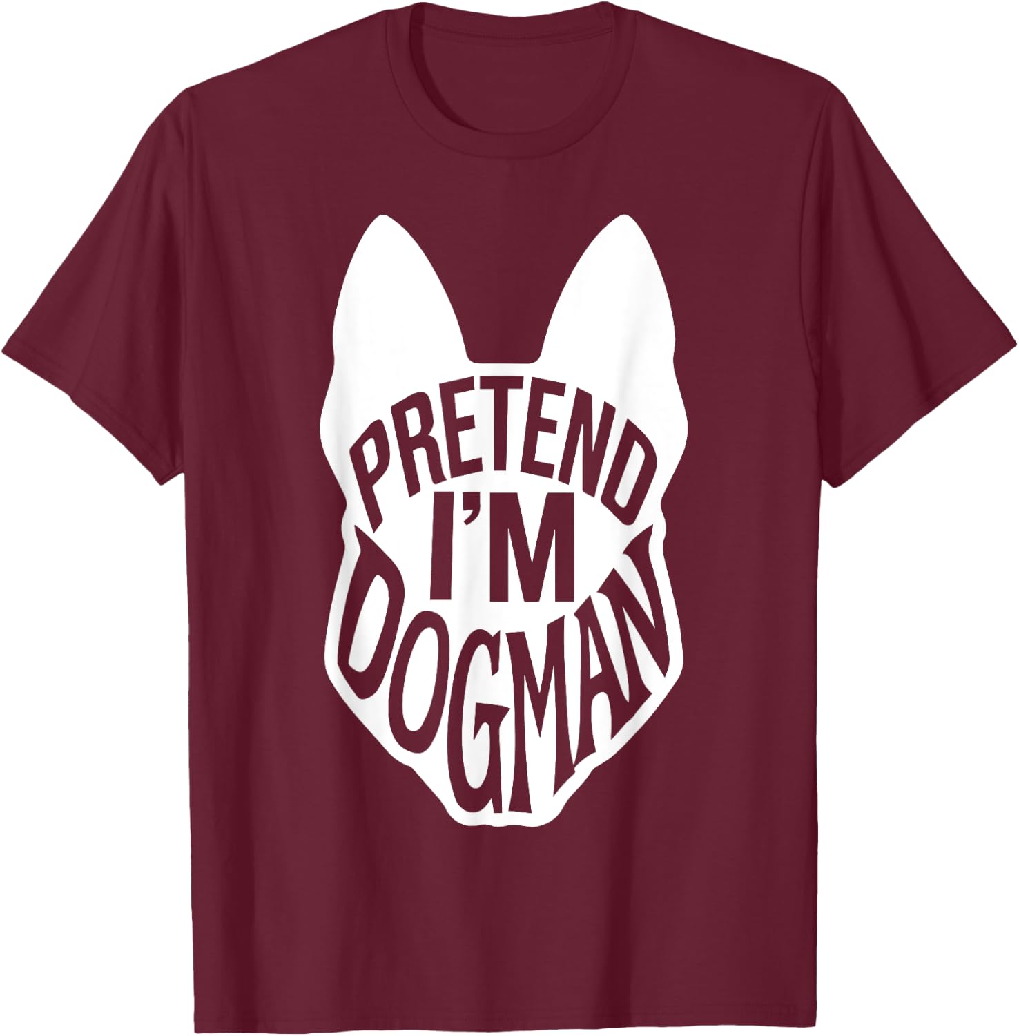 Funny Easy Adult Halloween Costumes Pretend I'm Dogman T-Shirt - T-Shirt | Maroon