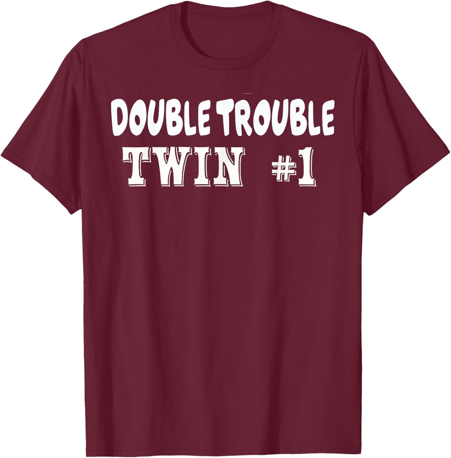 Twin 1 Double Trouble Twins T Shirts T-Shirt - T-Shirt | Maroon