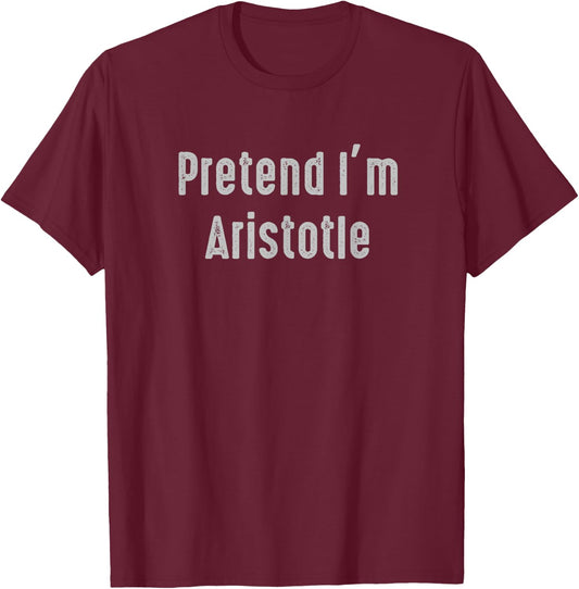Pretend I'm Aristotle Easy Funny Costume T-Shirt - T-Shirt | Maroon