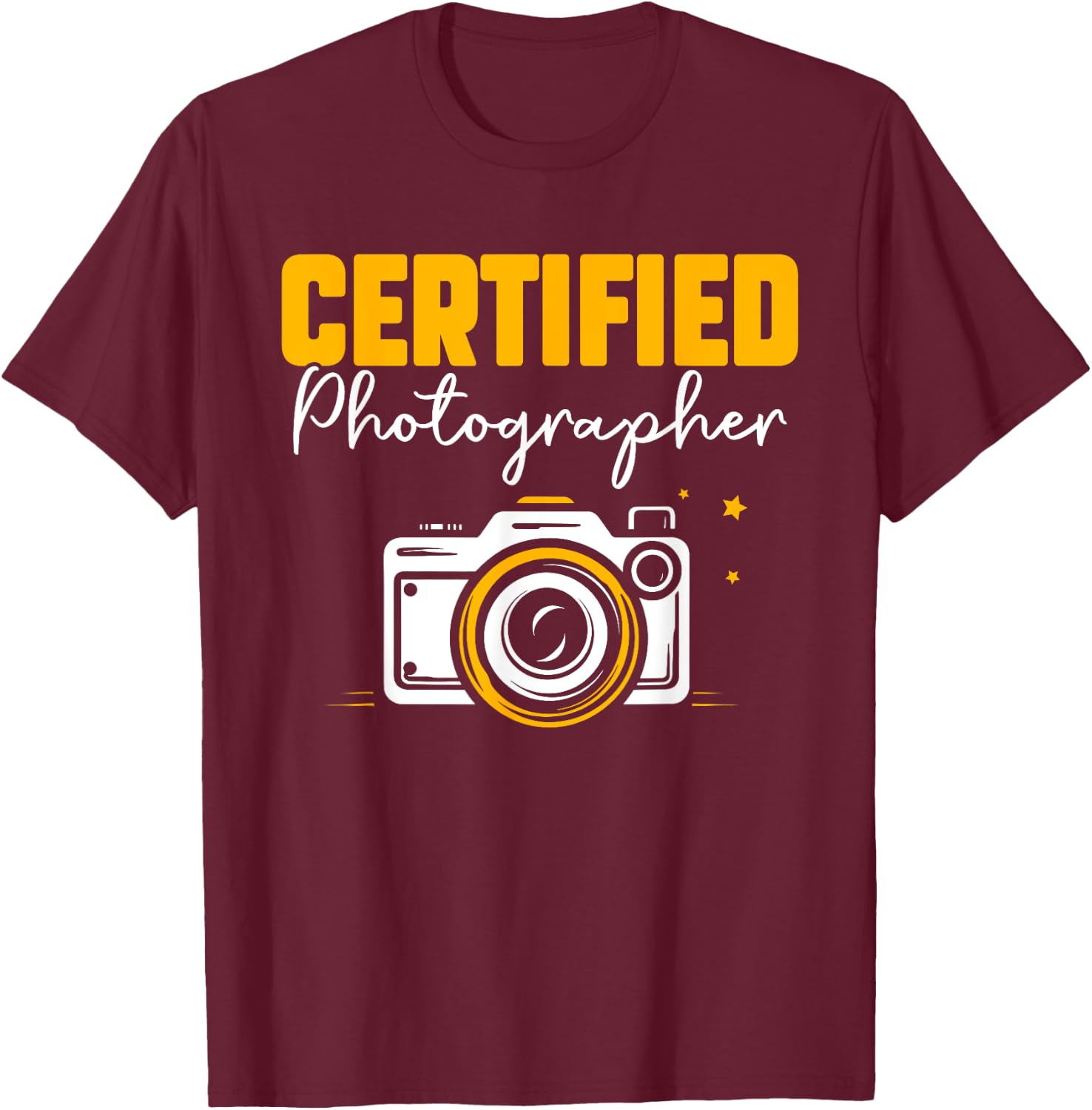 Certified Photographer Camera Job Photographers Photography T-Shirt - T-Shirt | Maroon
