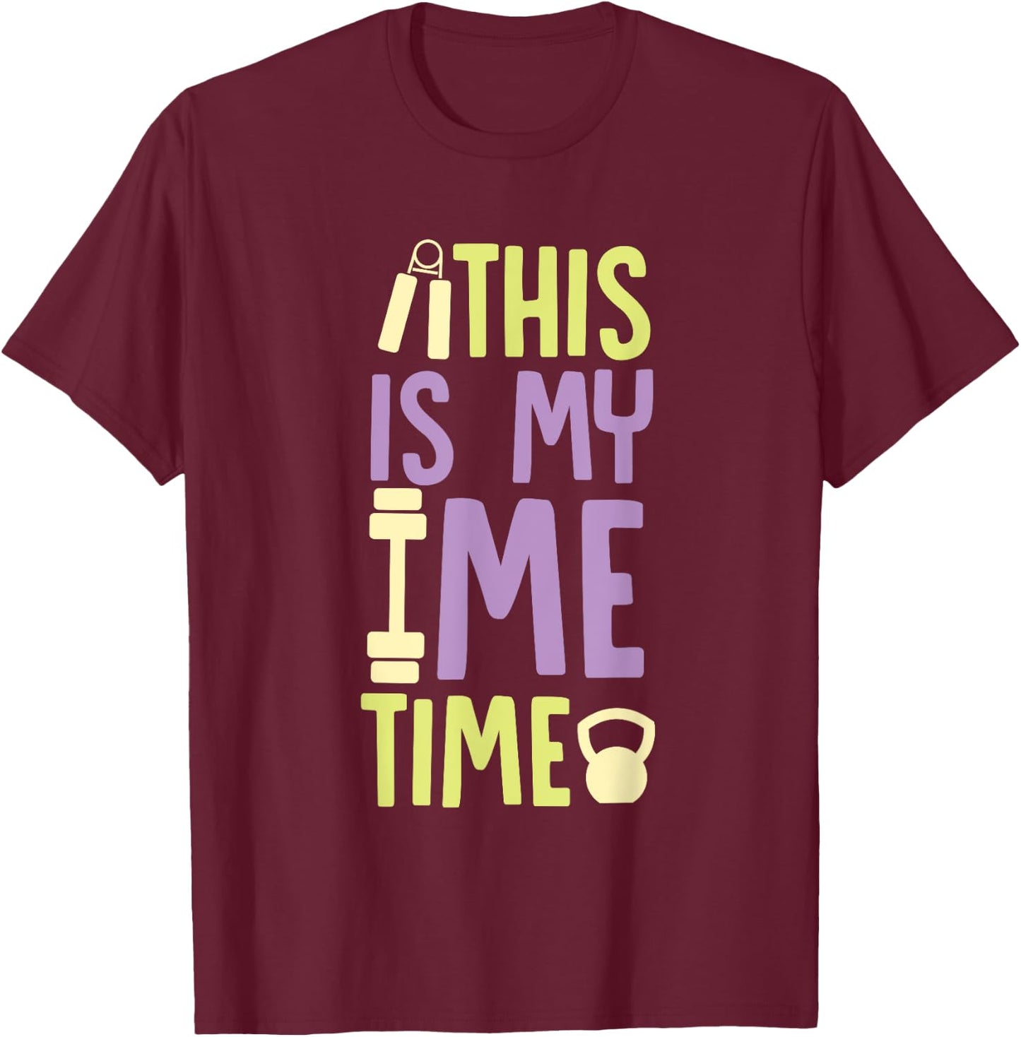 This is My Me Time Time for Myself Self Love T-Shirt - T-Shirt | Maroon