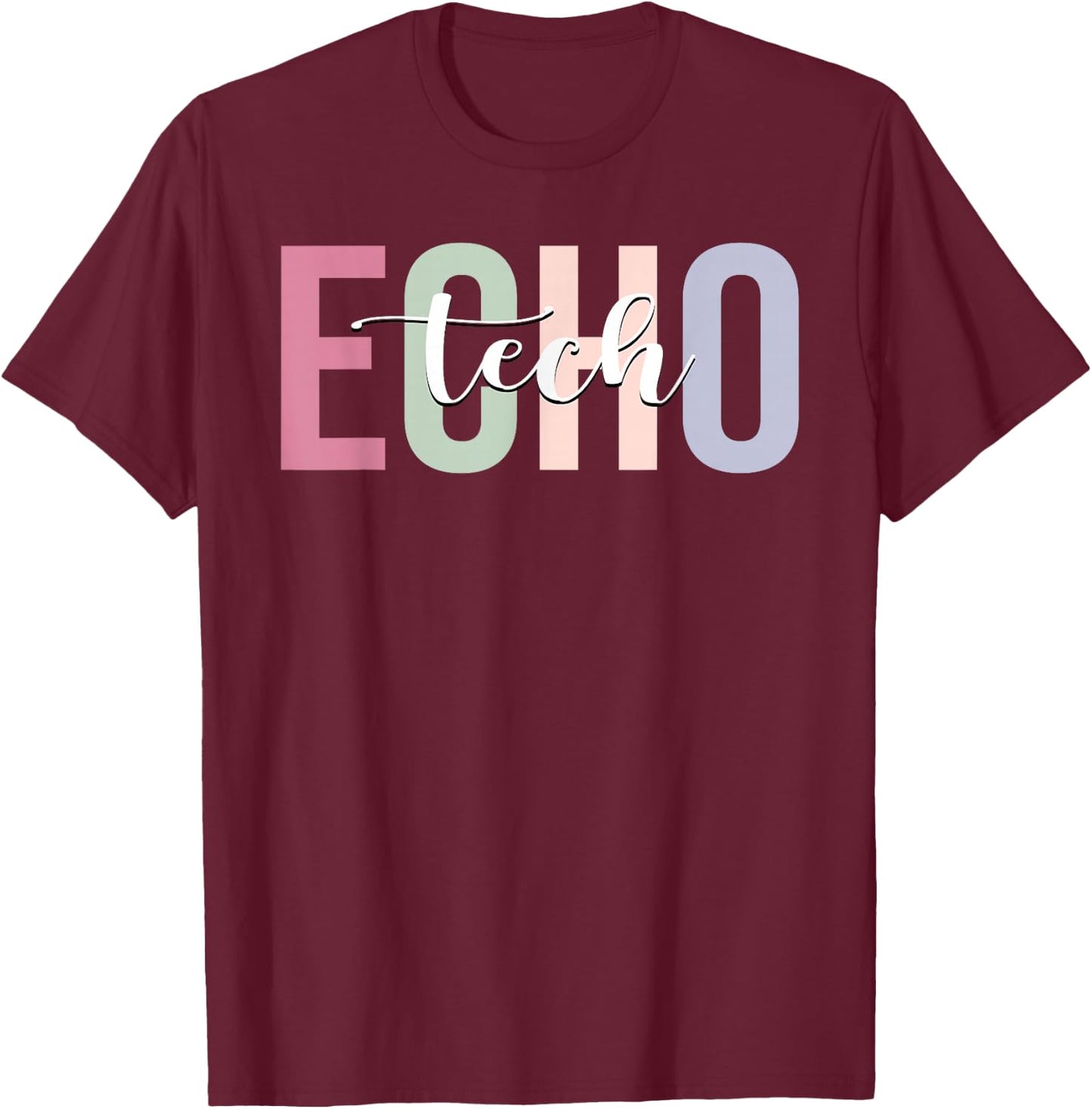 Echo Tech Echocardiography Technician Sonographer T-Shirt - T-Shirt | Maroon