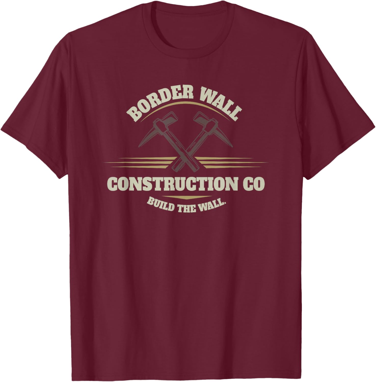 Border Wall Construction Co Build The Wall Pro Trump T-Shirt - T-Shirt | Maroon
