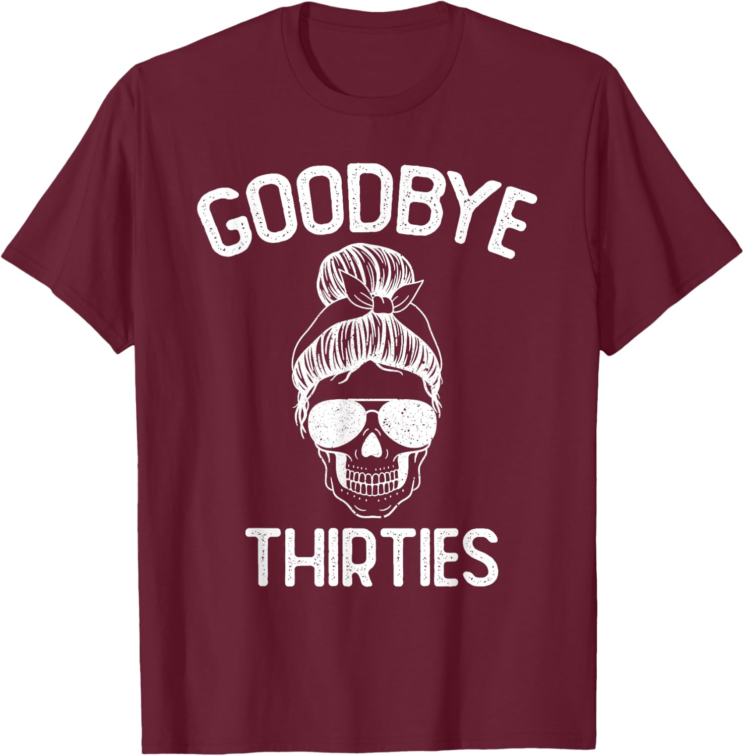 Saying Goodbye to My 30s, Last Year In My 30s, Rip Thirties T-Shirt - T-Shirt | Maroon
