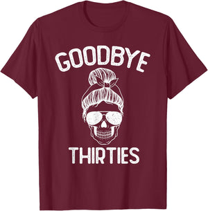 Saying Goodbye to My 30s, Last Year In My 30s, Rip Thirties T-Shirt - T-Shirt | Maroon