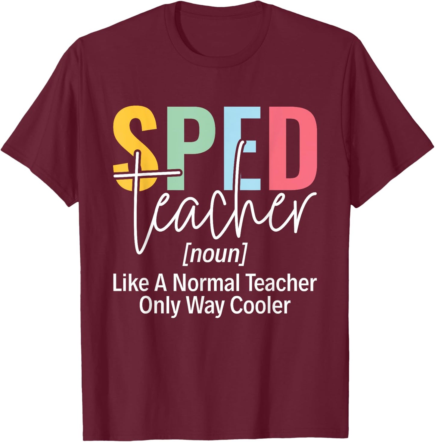 Sped Squad SPED Teacher Special Education Teacher Men Women T-Shirt - T-Shirt | Maroon