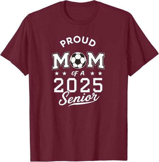 Senior 2025 Soccer Mom High School Graduation Outfit Proud T-Shirt - T-Shirt | Maroon