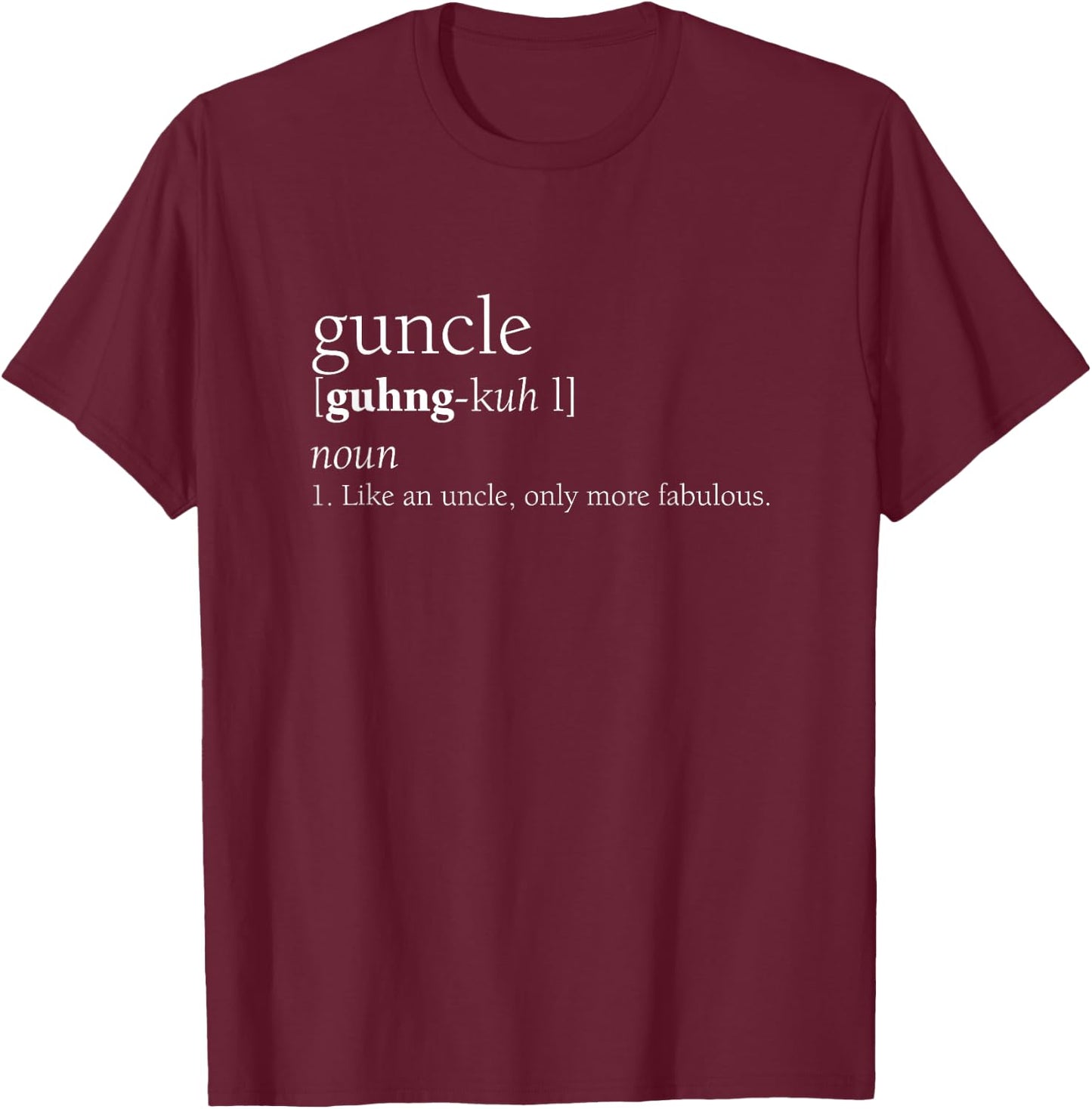Guncle Definition Shirt, Funny Pregnancy Announcement Gift T-Shirt - T-Shirt | Maroon
