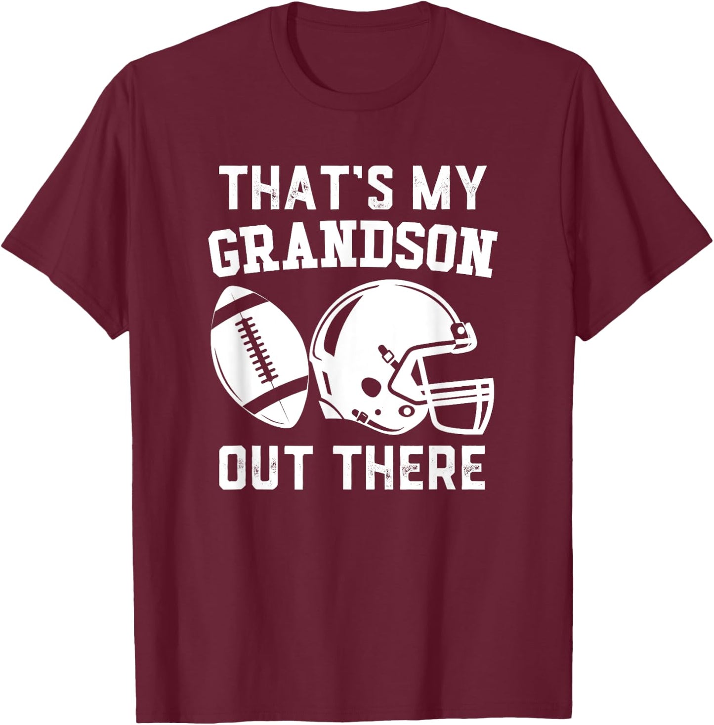 Football Grandpa, Grandparent, That's my Grandson out there T-Shirt - T-Shirt | Maroon