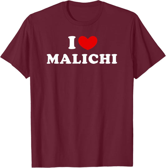 I Love Malichi, I Heart Malichi T-Shirt - T-Shirt | Maroon