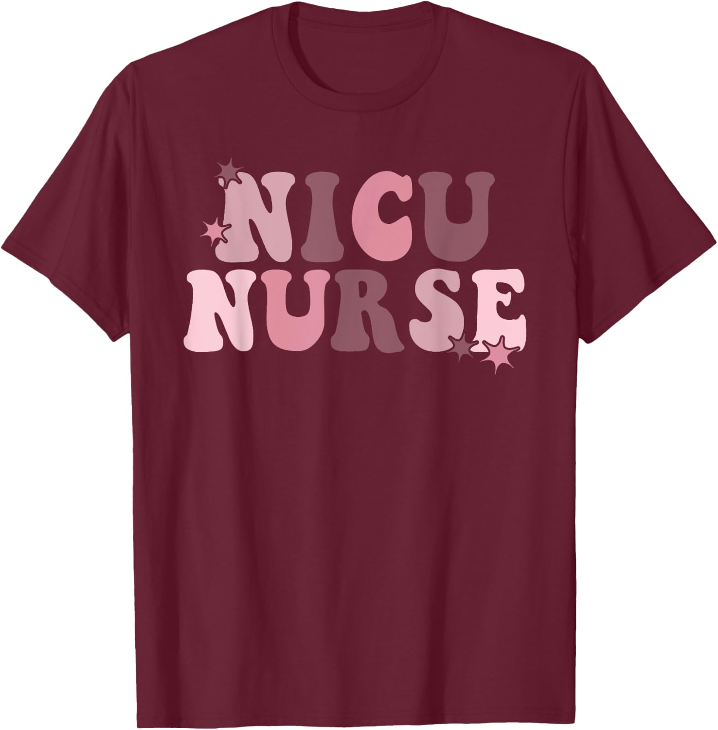 NICU Nurse Neonatal ICU Nurse Infant Care Specialist Newborn T-Shirt - T-Shirt | Maroon