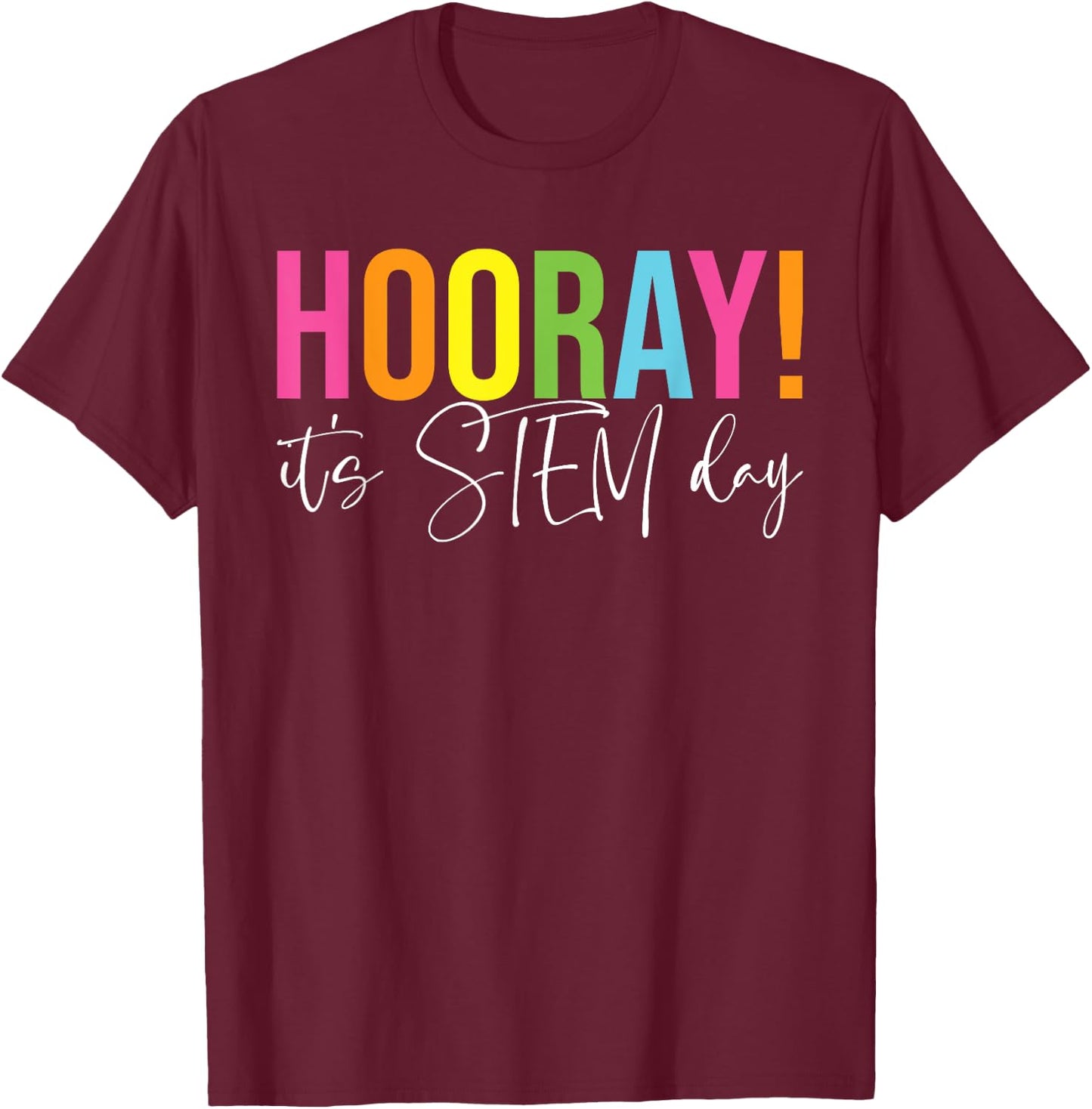 Hooray It's STEM Day Teacher Specials Squad Back to School T-Shirt - T-Shirt | Maroon