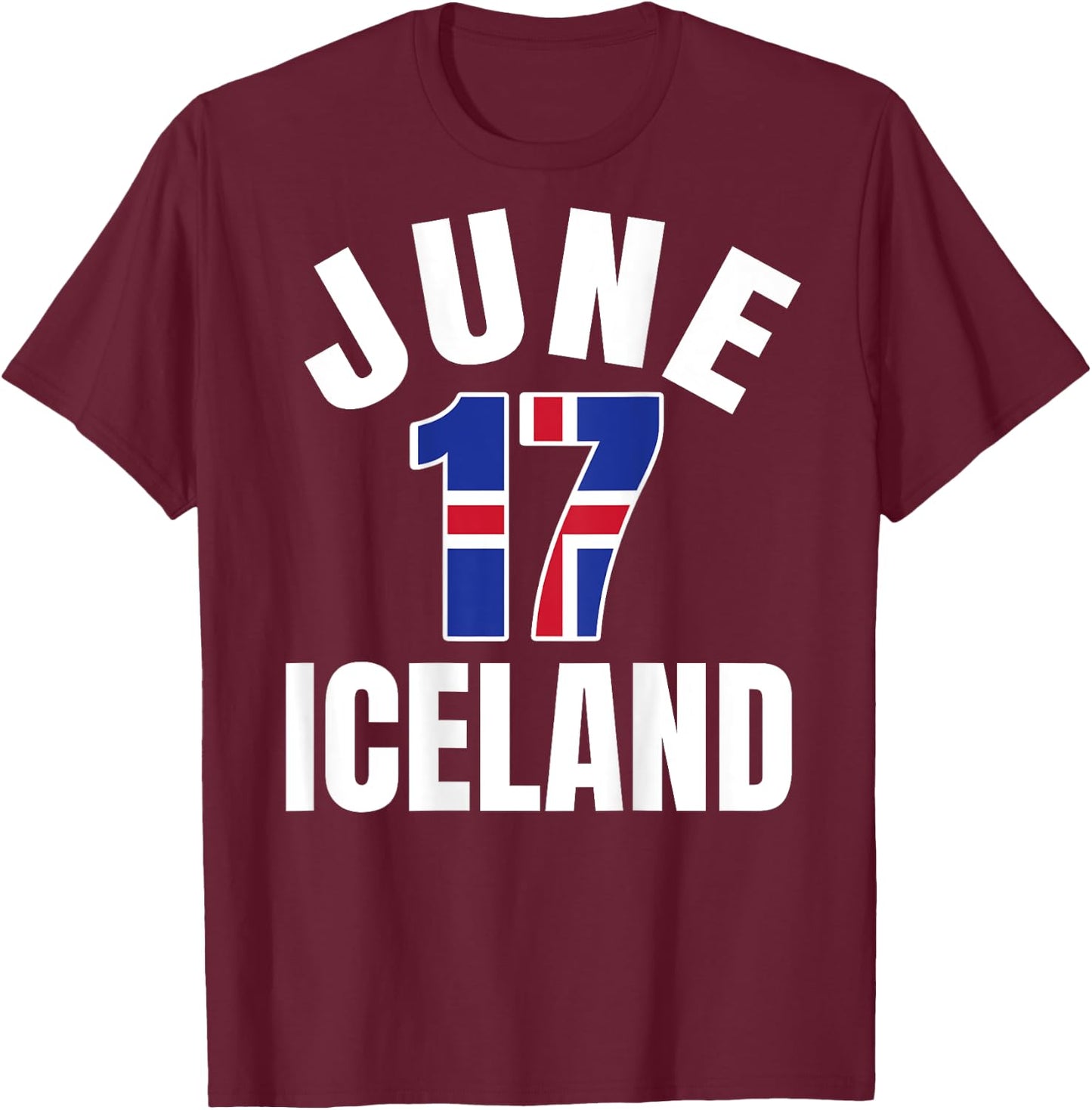 June 17 Iceland National Festival Day Independence Day T-Shirt - T-Shirt | Maroon
