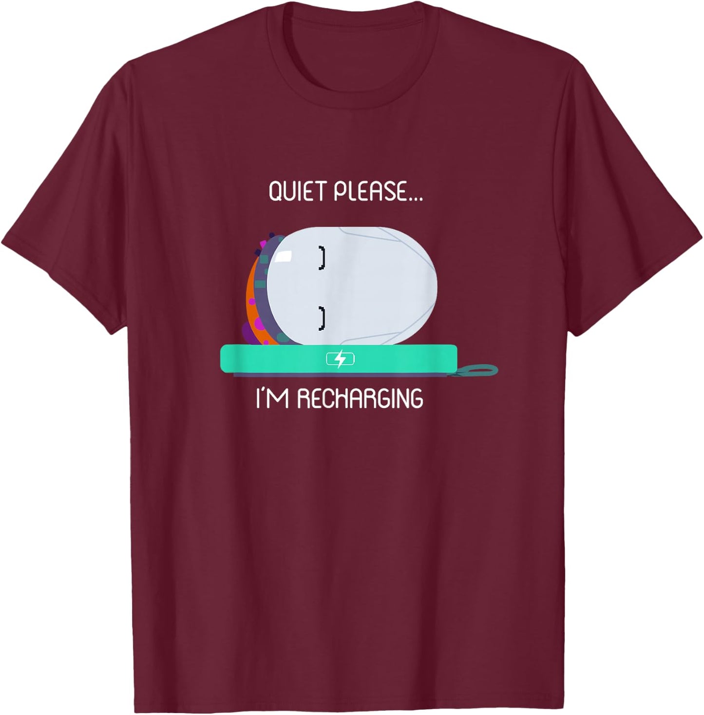 Ron's Gone Wrong Quiet Please I'm Recharging T-Shirt - T-Shirt | Maroon
