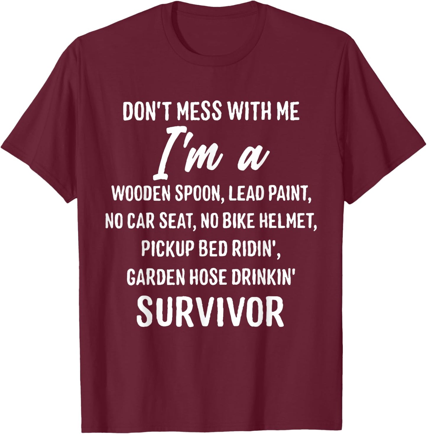 Don’t Mess With Me I’m Wooden Spoon Lead Paint Funny Saying T-Shirt - T-Shirt | Maroon