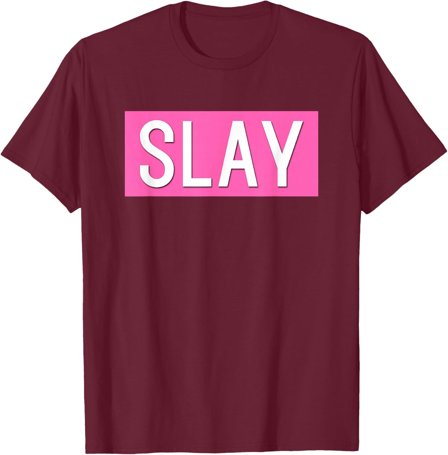 Slay T-Shirt - T-Shirt | Maroon