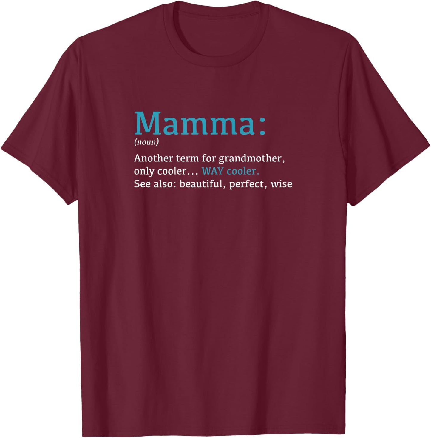 Mamma: Funny Definition Noun - Another Term T-Shirt - T-Shirt | Maroon