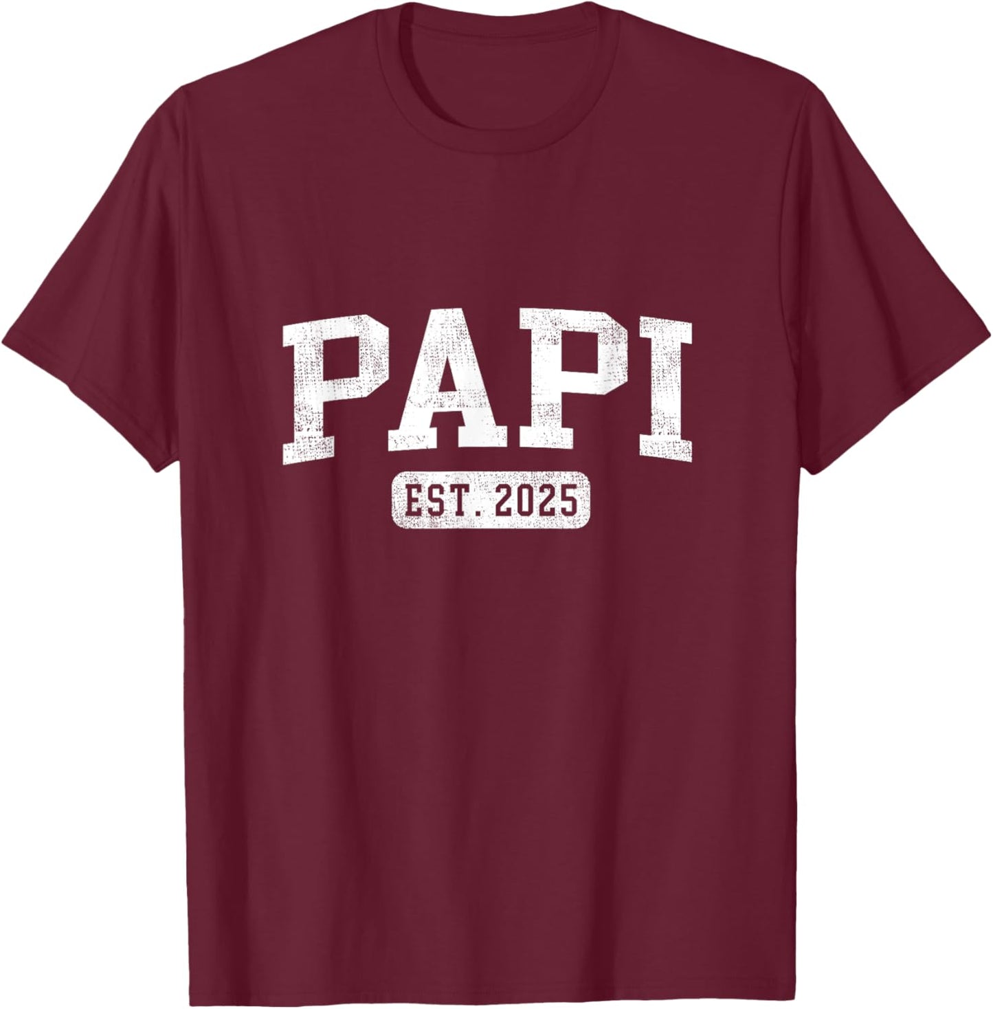 Papi Est 2025 Promoted To Papi Announcement T-Shirt - T-Shirt | Maroon