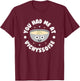 You Had Me At Vichyssoise - French Soup Vichyssoise T-Shirt - T-Shirt | Maroon