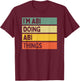 I'm Abi Doing Abi Things Funny Personalized Quote T-Shirt - T-Shirt | Maroon
