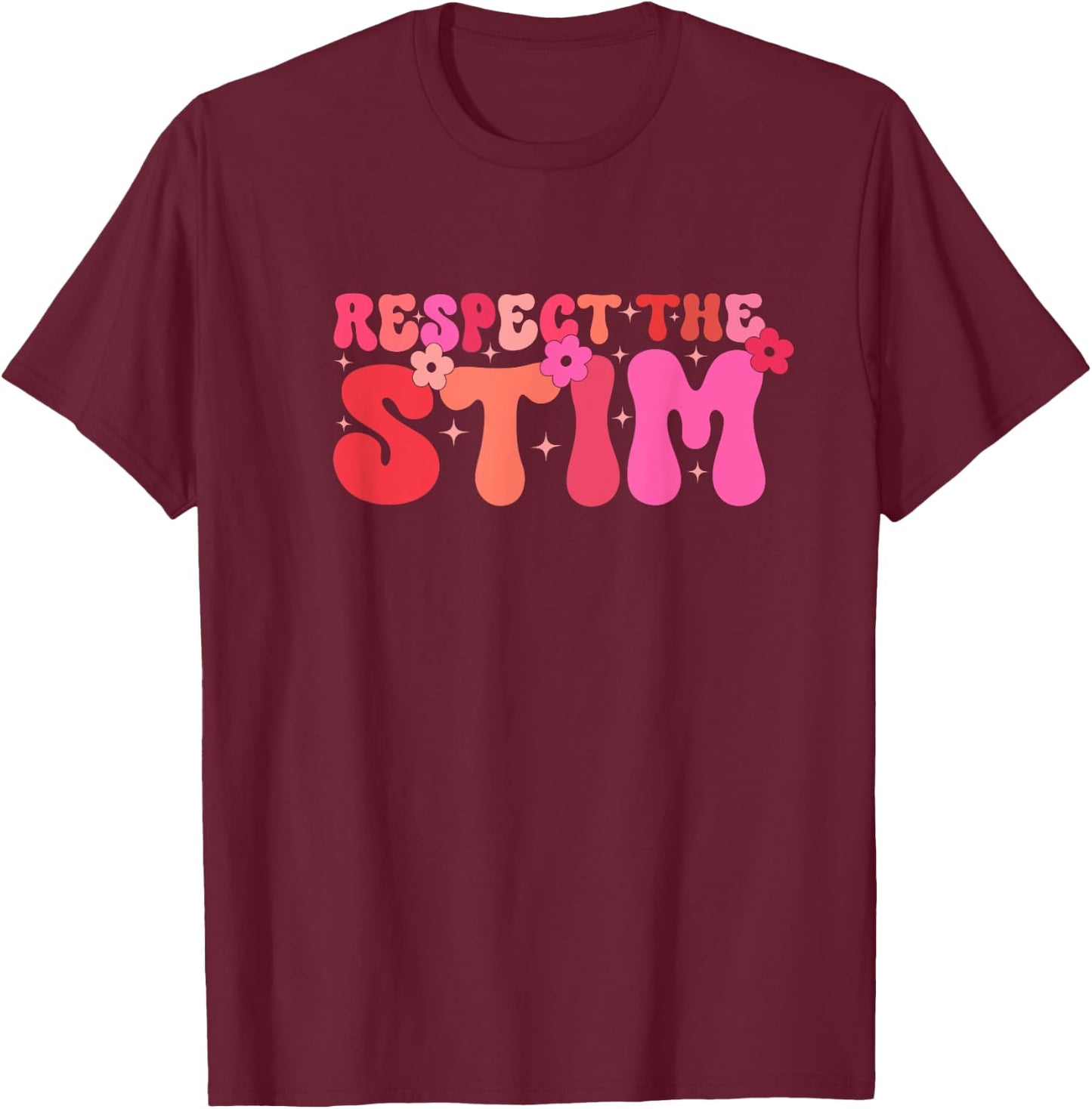 Respect The Stim Autism Stimming Autistic Special Education T-Shirt - T-Shirt | Maroon