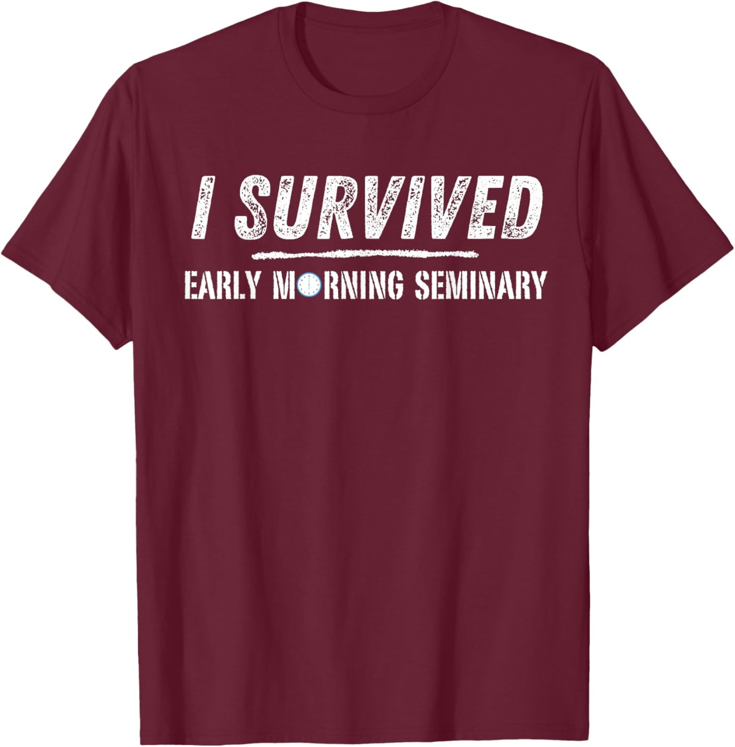 LDS Early Morning Seminary I Survived T-Shirt - T-Shirt | Maroon