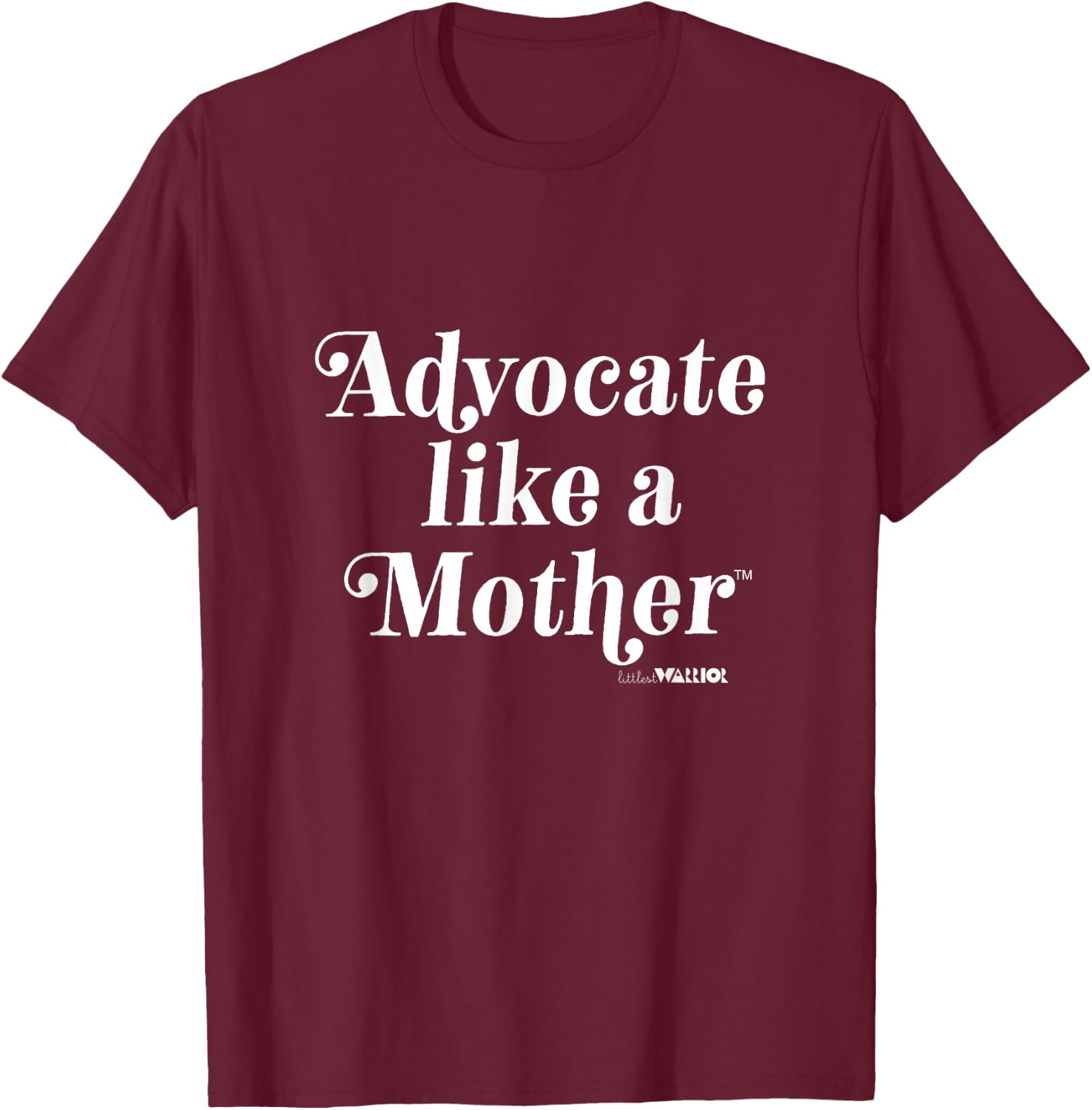 Advocate Like a Mother T-Shirt - T-Shirt | Maroon