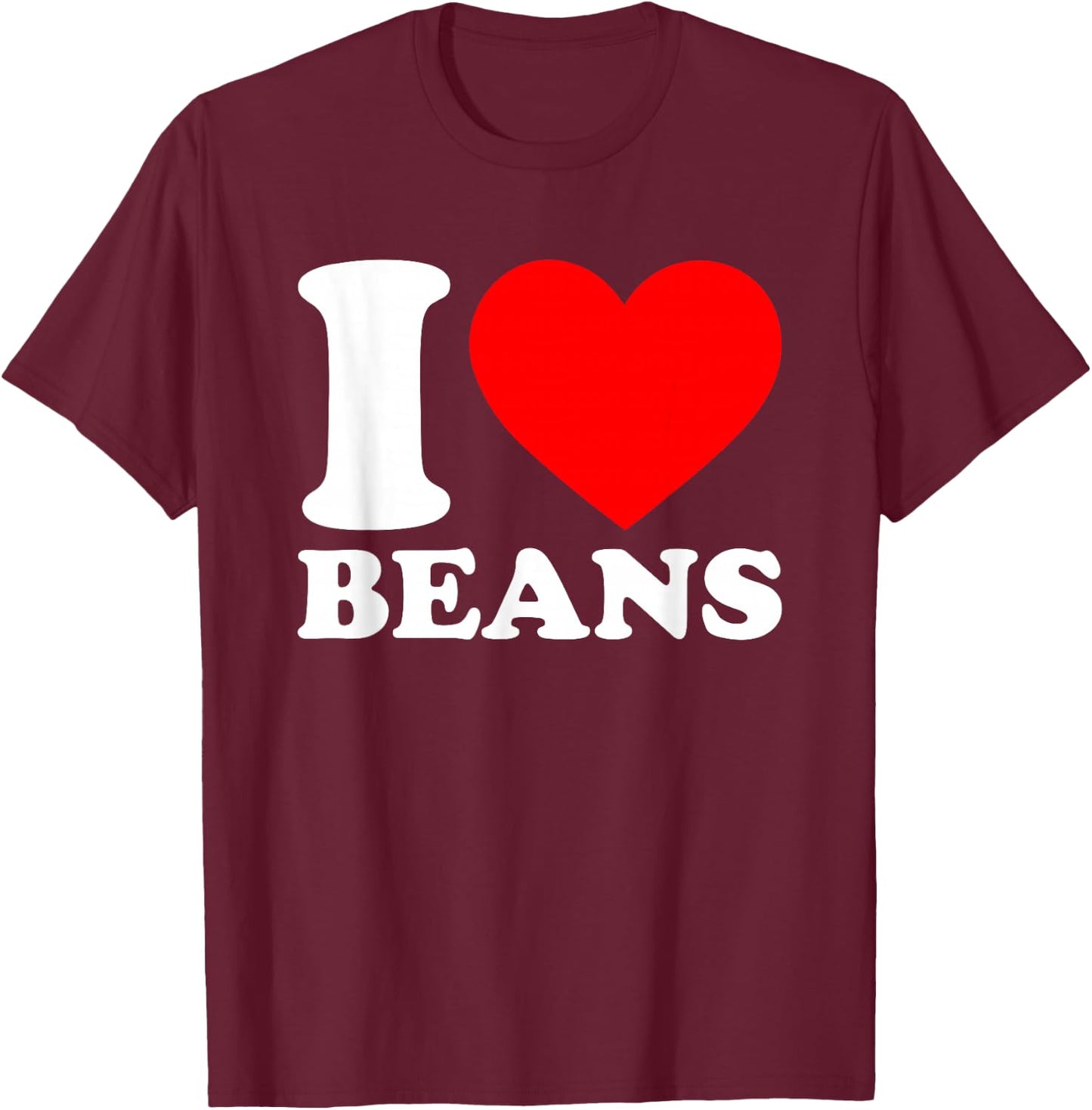 I Love Beans T-Shirt - T-Shirt | Maroon