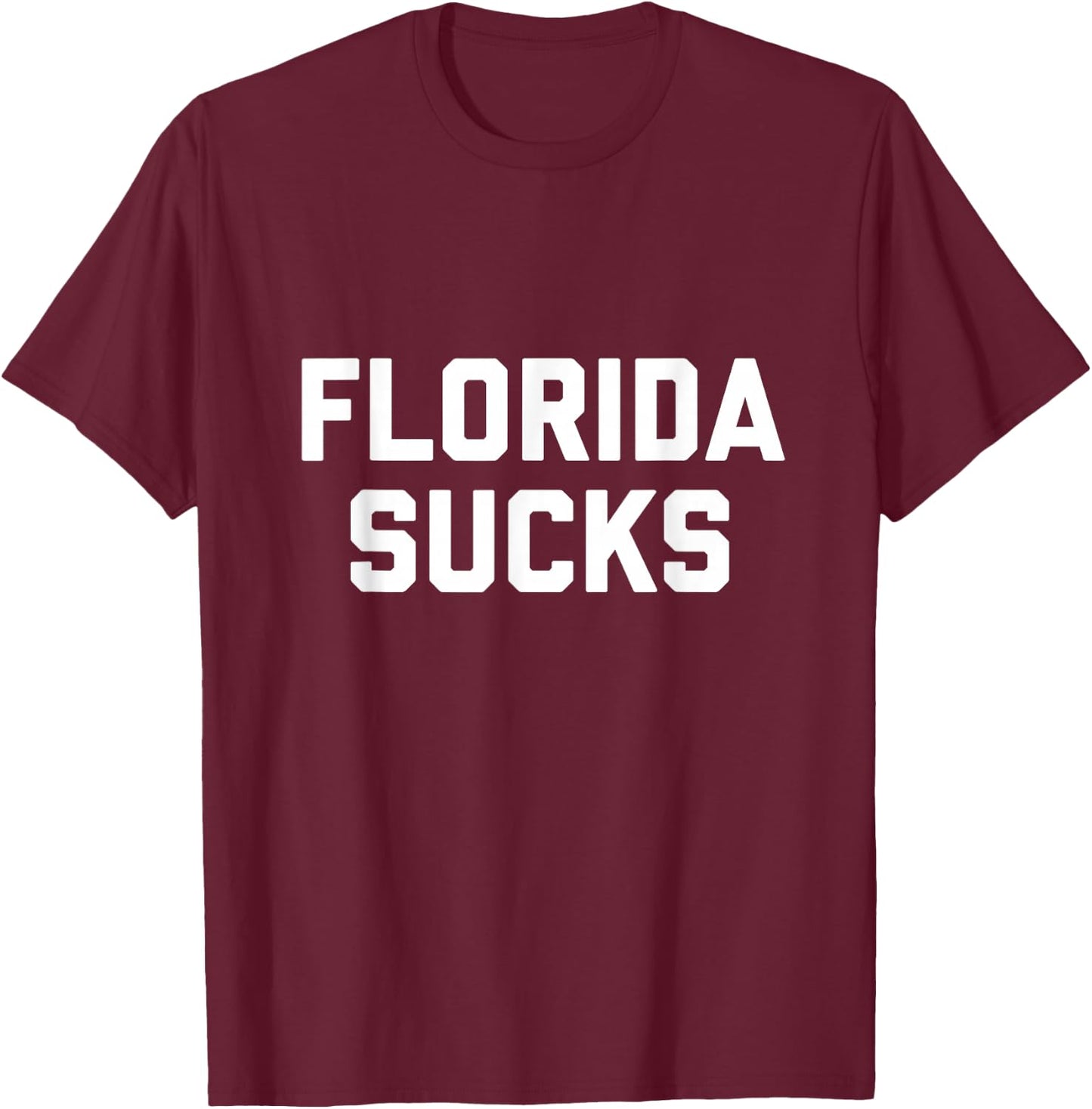 Florida Sucks T-Shirt - T-Shirt | Maroon
