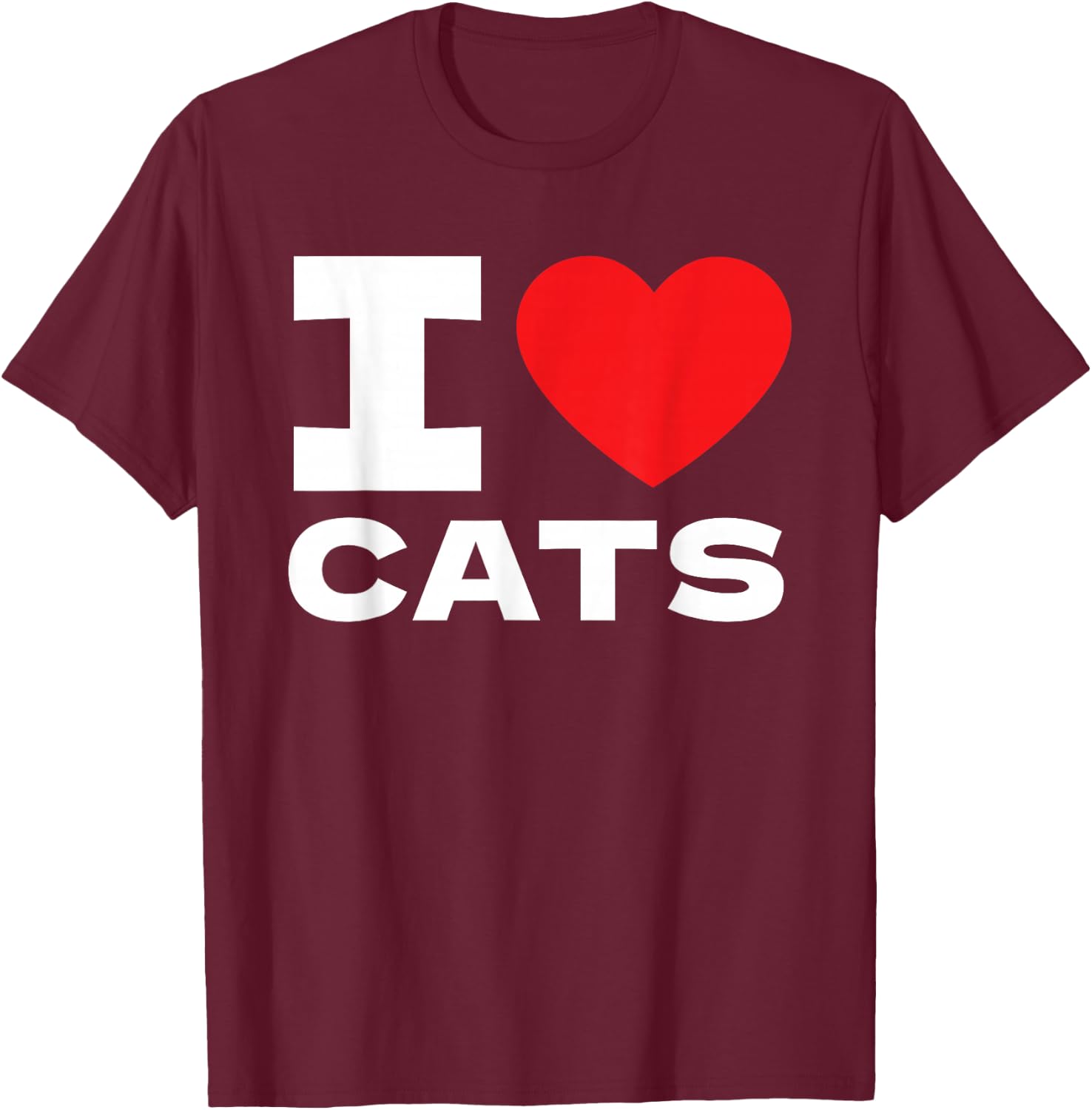 I Love Cats I Heart Cats Cat Lover T-Shirt - T-Shirt | Maroon