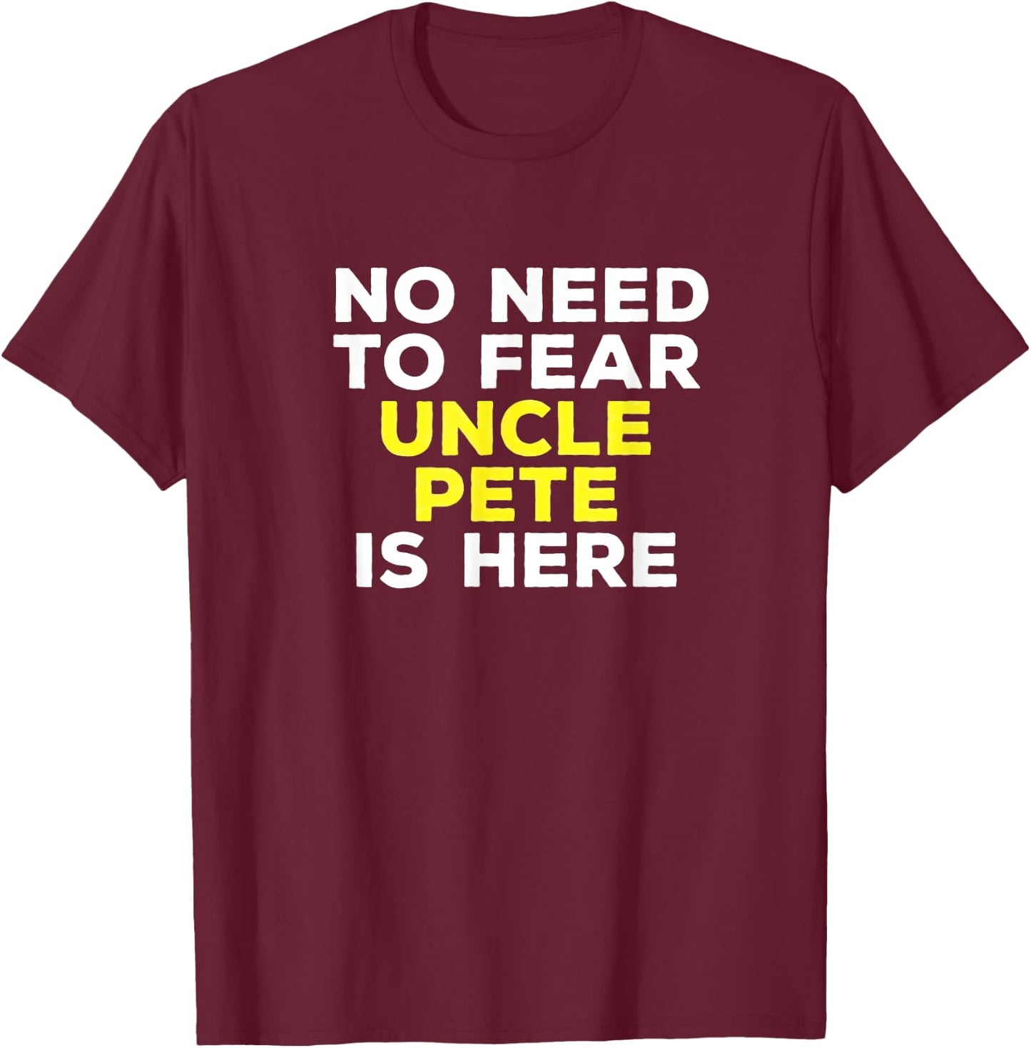 PETE Funny Uncle Gift Family Graphic Name T-Shirt - T-Shirt | Maroon