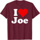 I Heart Love Joe Joseph T-Shirt - T-Shirt | Maroon