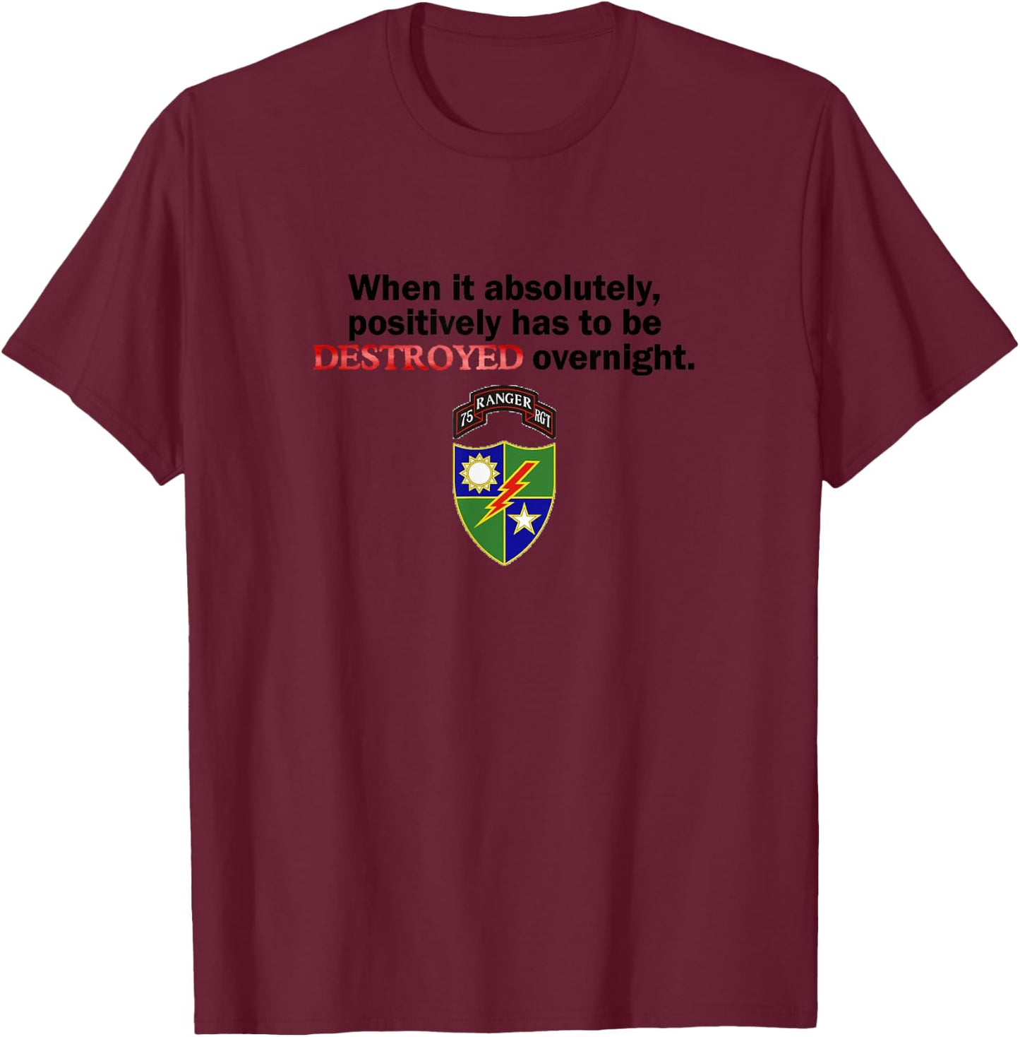 When it absolutely, positively has to be DESTROYED overnight T-Shirt - T-Shirt | Maroon