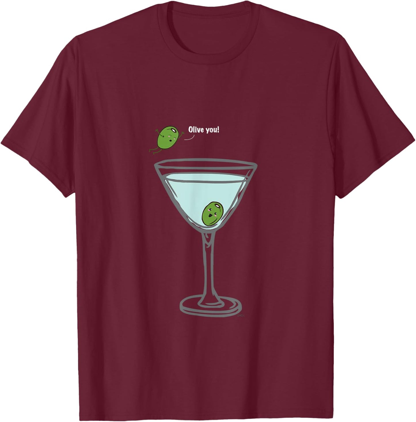 Olive you, Martini, Funny T Shirt love Humor Graphic T-Shirt - T-Shirt | Maroon