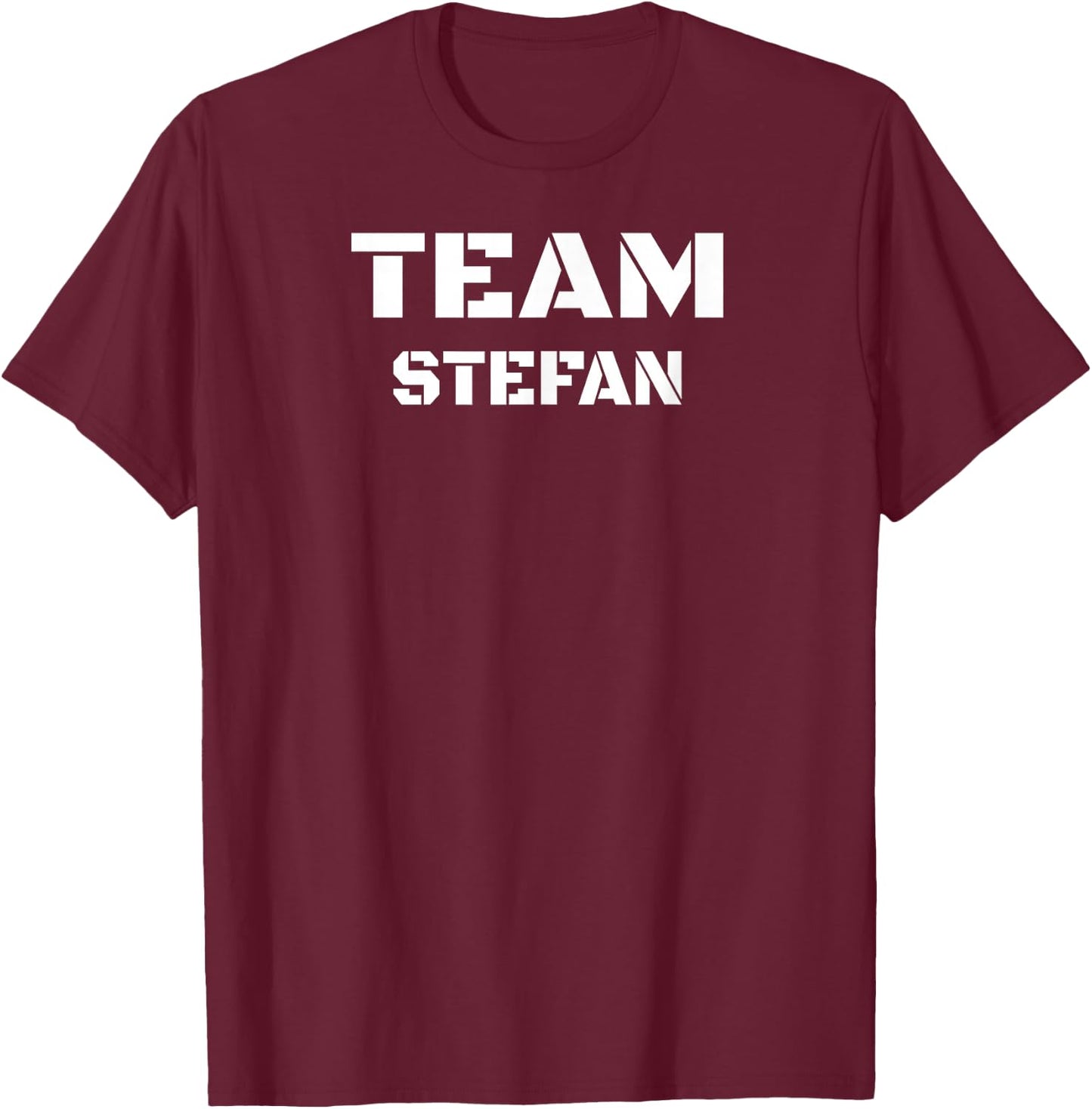 Team Stefan Clothing For People Who Like Stefan T-Shirt - T-Shirt | Maroon