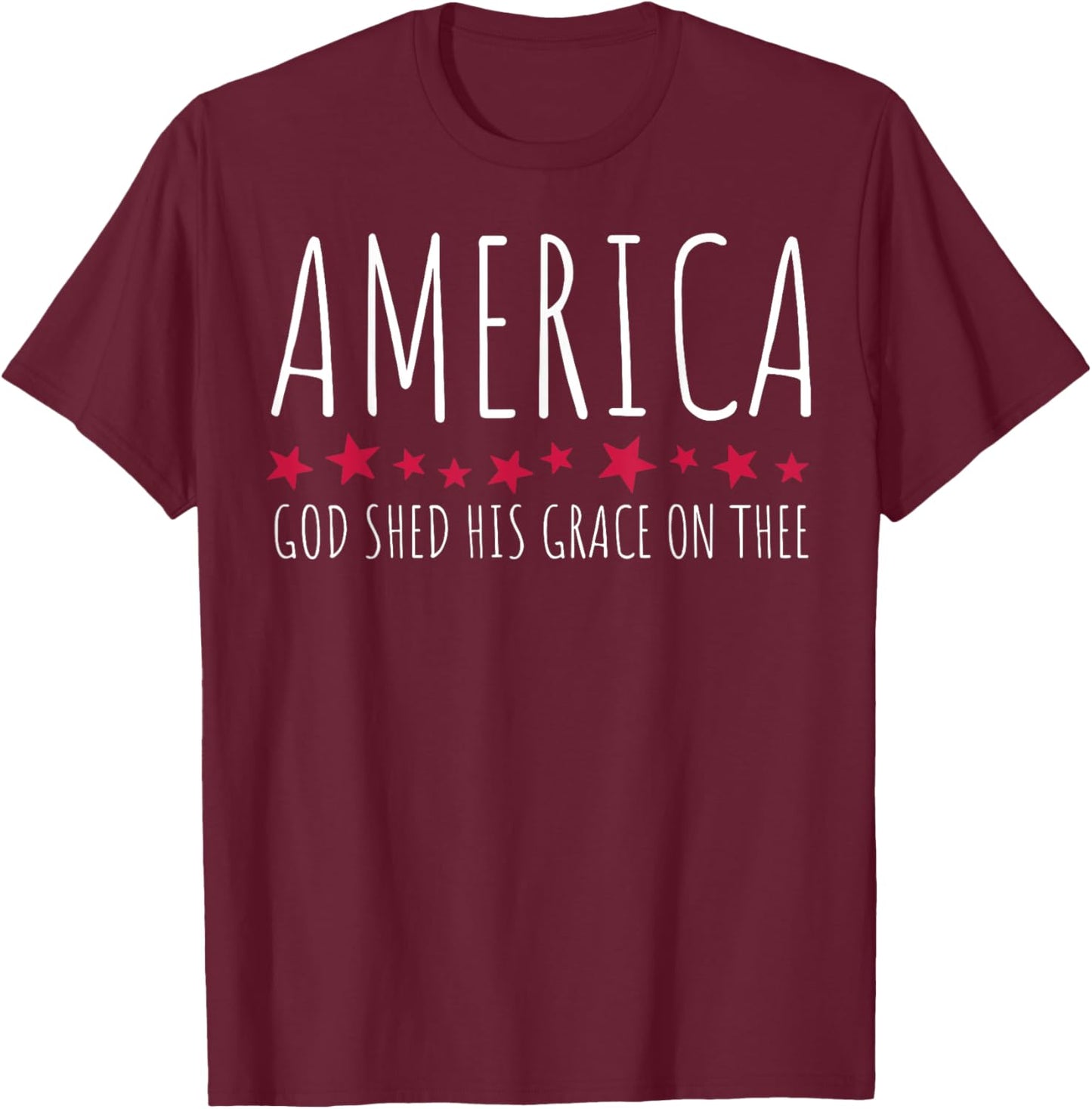 America God Shed His Grace On Thee T-Shirt - T-Shirt | Maroon
