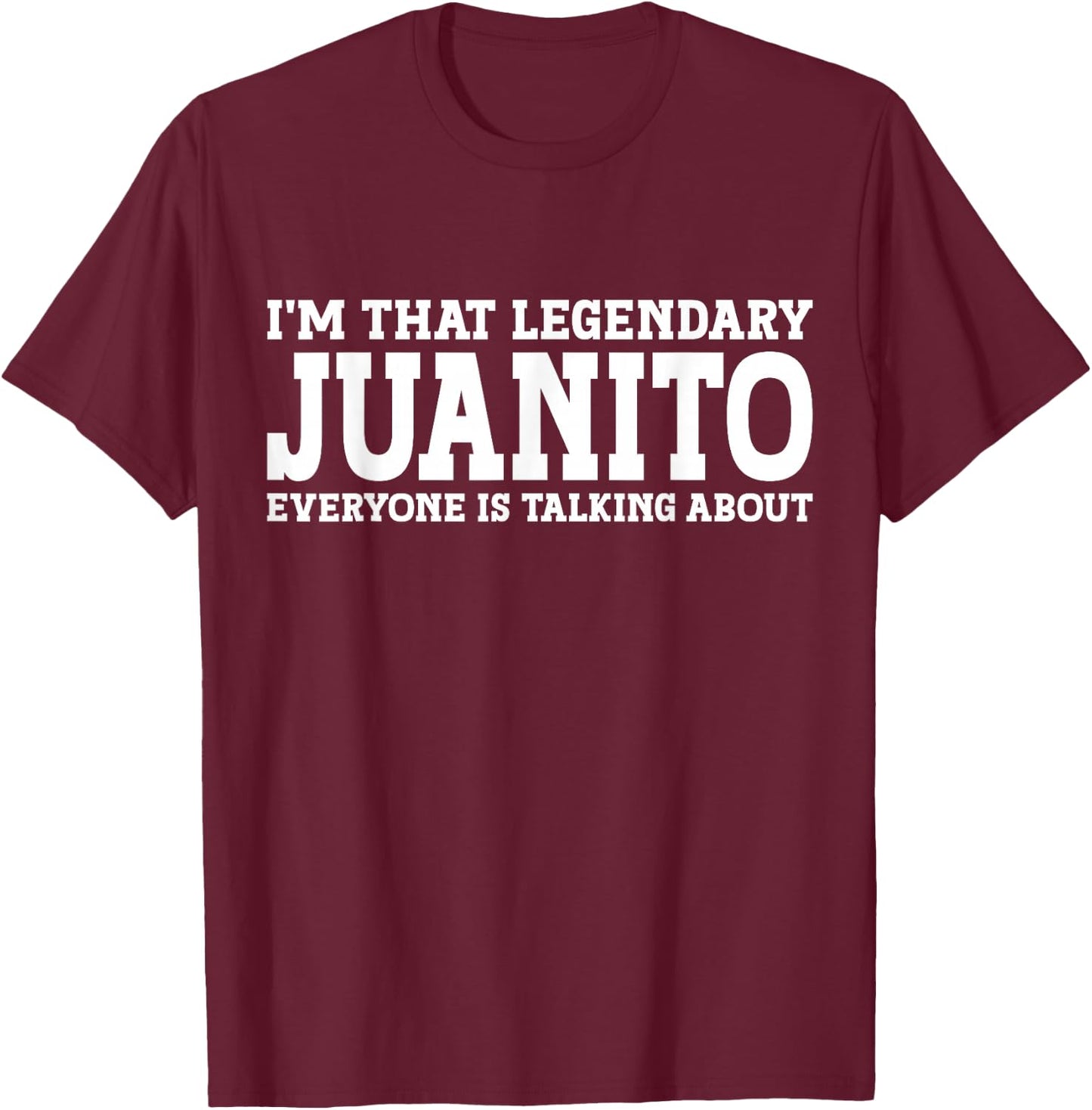 Juanito Personal Name First Name Funny Juanito T-Shirt - T-Shirt | Maroon