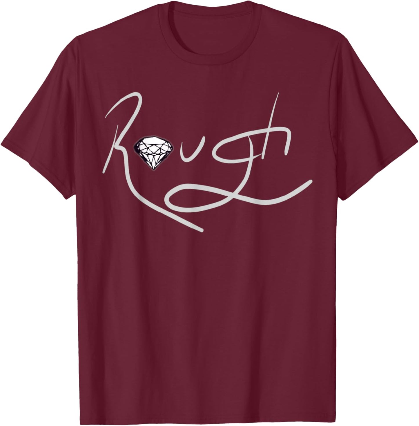 Diamond In The Rough T-Shirt - T-Shirt | Maroon