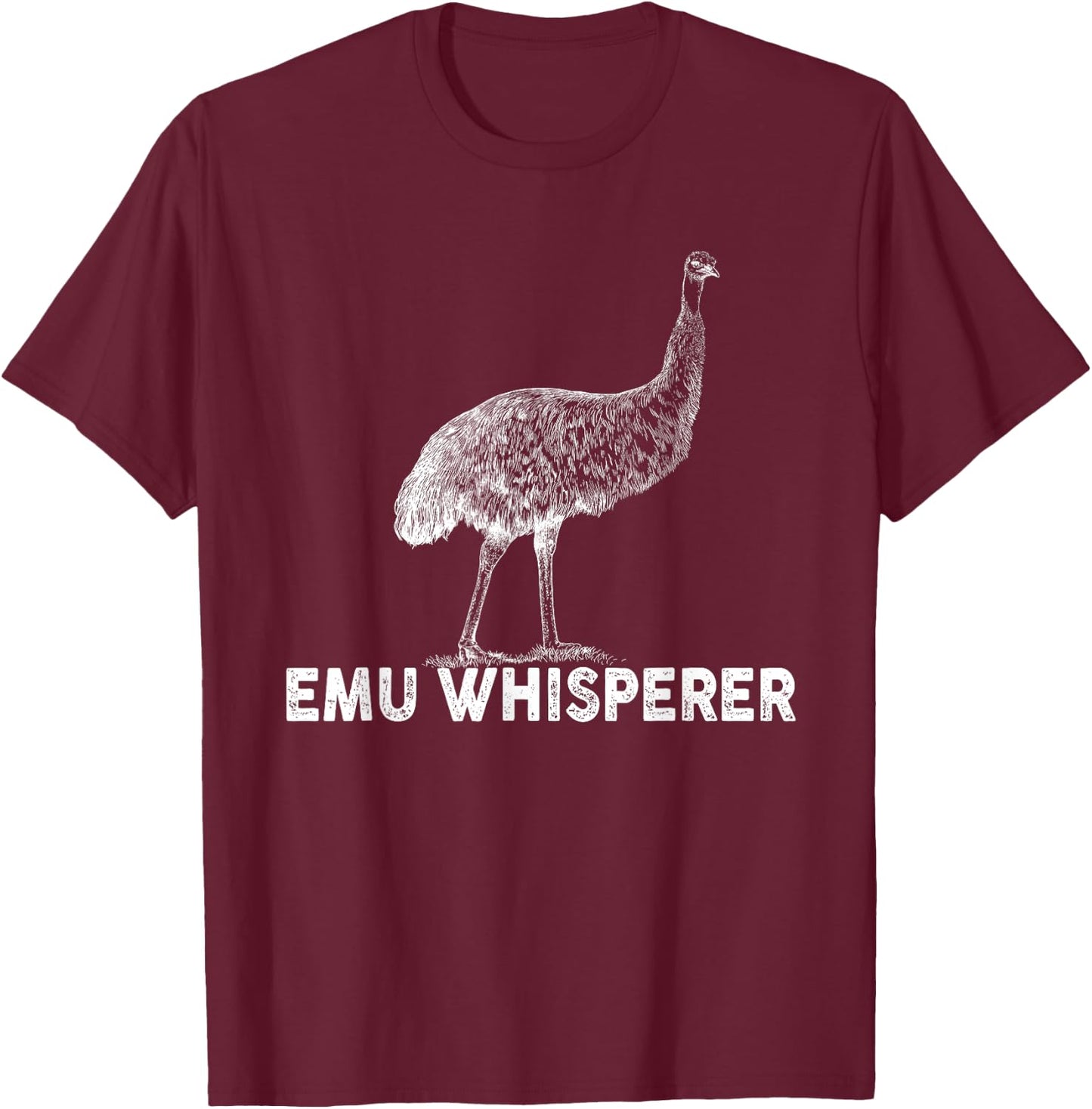 Emu Whisperer Outfit Emus Costume Bird Lover T-Shirt - T-Shirt | Maroon