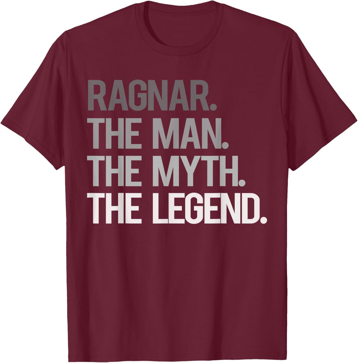 RAGNAR THE MAN THE MYTH THE LEGEND - Father's Day T-Shirt - T-Shirt | Maroon