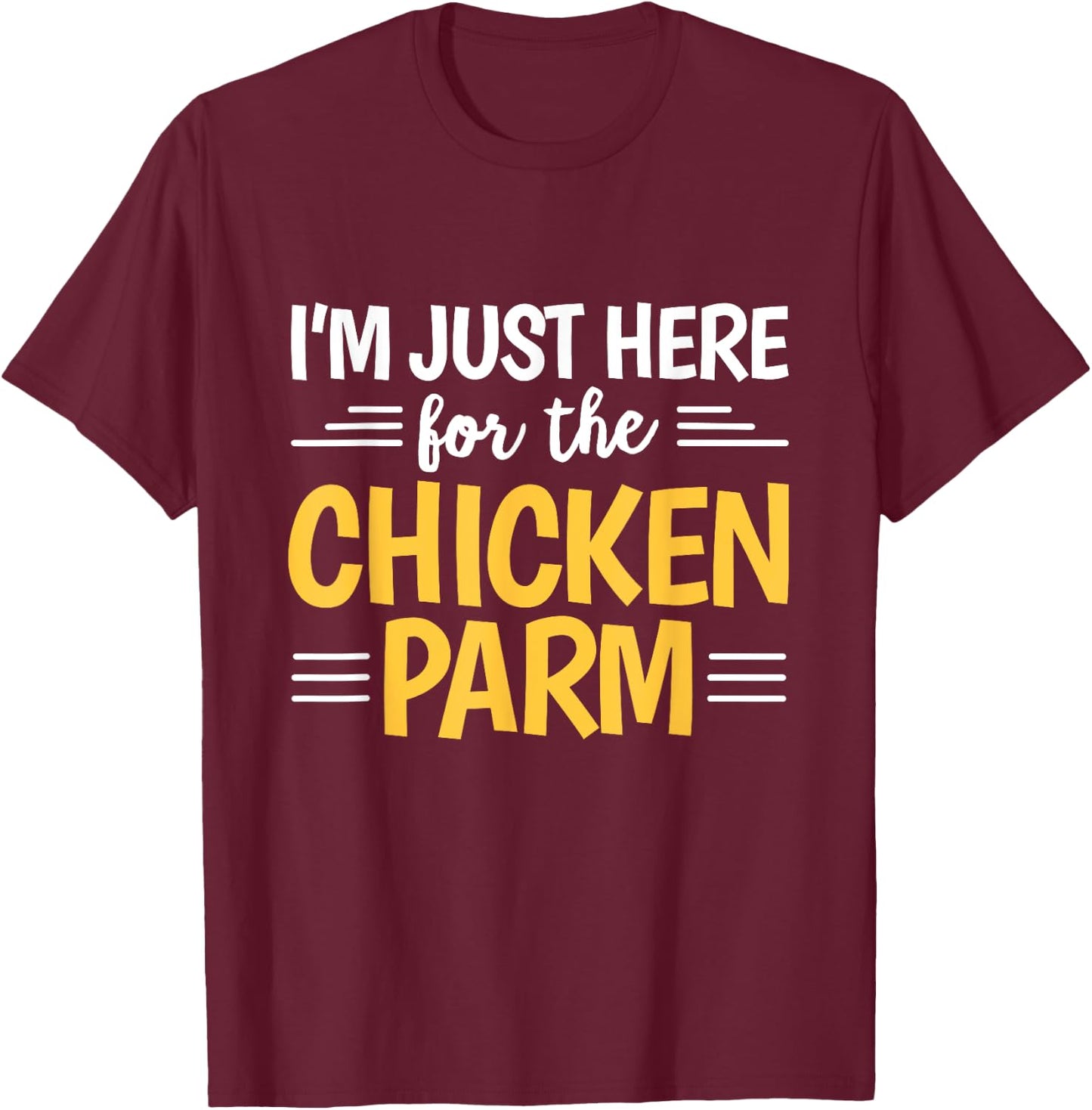 Chicken Parm Italian Quote for a Chicken Parmesan fan T-Shirt - T-Shirt | Maroon