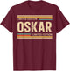 OSKAR Limited Edition Shirt OSKAR Name Personalized T-Shirt - T-Shirt | Maroon
