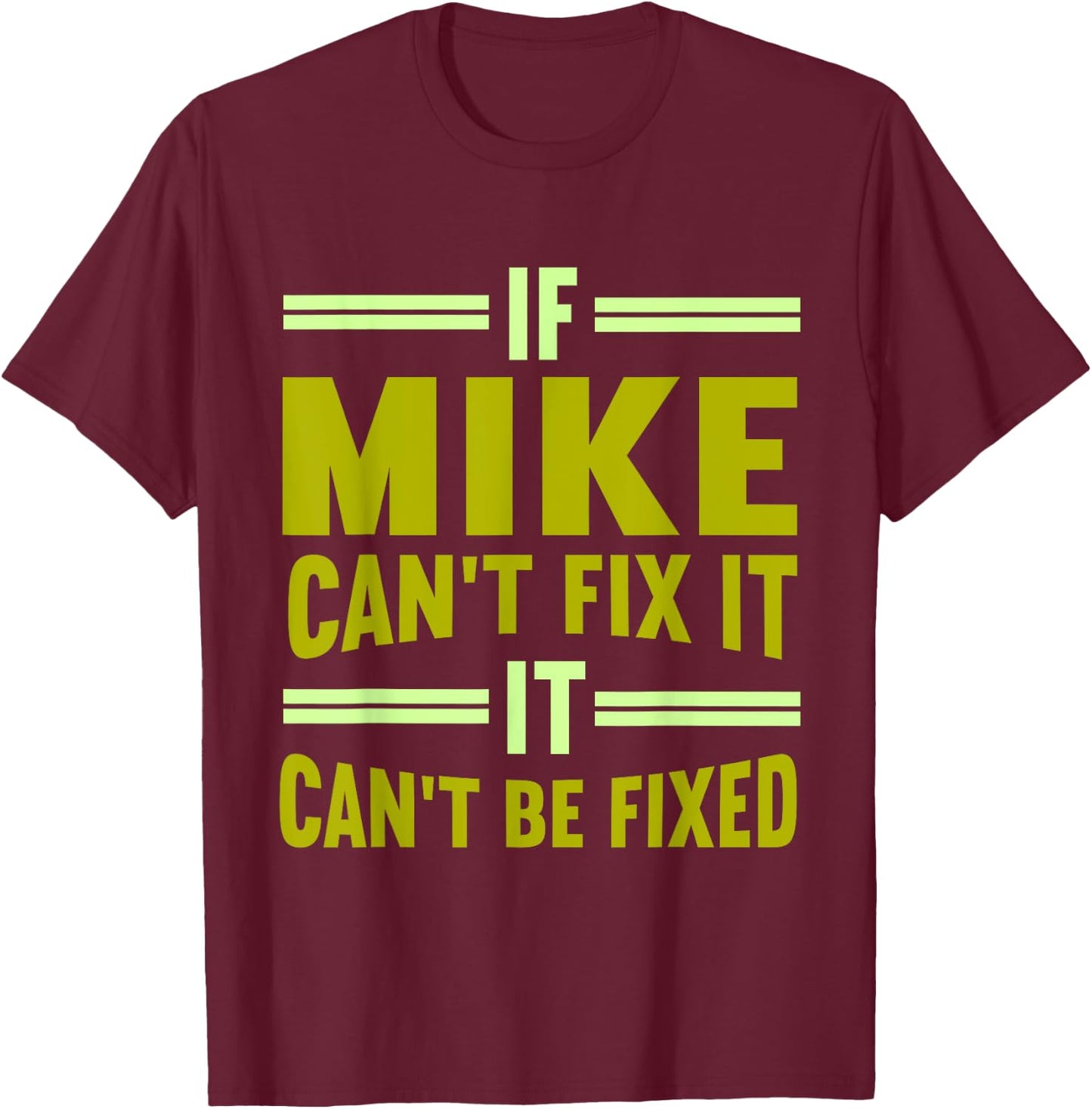 Mike Name If Mike Can't Fix It T-Shirt - T-Shirt | Maroon