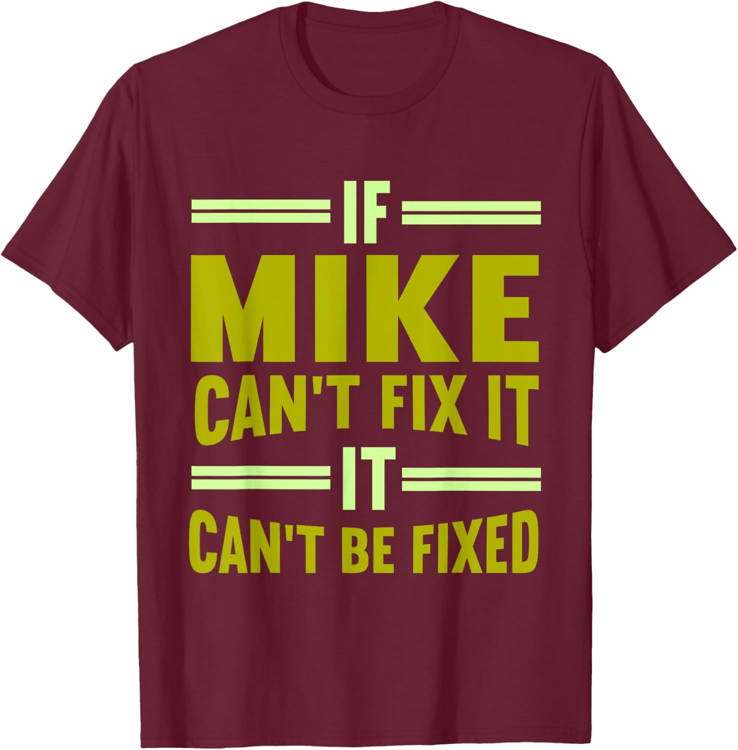 Mike Name If Mike Can't Fix It T-Shirt - T-Shirt | Maroon